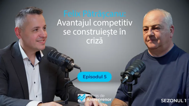 Felix Pătrășcanu, cofondator FAN Courier, în podcastul Permis de Antreprenor Unplugged despre avantaj competitiv, criză și leadership