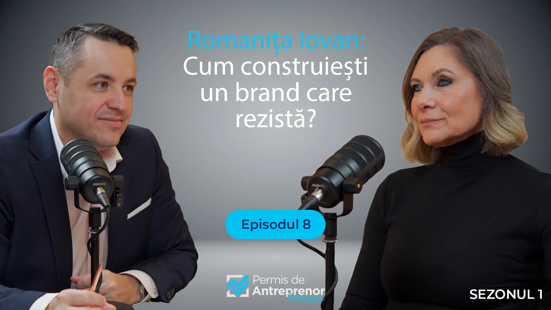 Romanița Iovan în interviul Permis de Antreprenor Unplugged cu Constantin Paraschiv, despre cum construiești un brand care rezistă